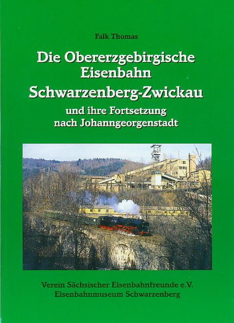 Cover Buch „Die Obererzgebirgische Eisenbahn Schwarzenberg – Zwickau und ihre Fortsetzung nach Johanngeorgenstadt“