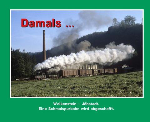 Coverbild „Wolkenstein – Jöhstadt. Eine Schmalspurbahn wird abgeschafft.“