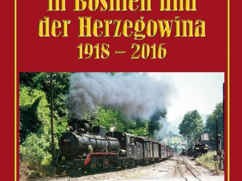 Buchcover „Die Eisenbahnen in Bosnien und der Herzegowina, Band 2: 1918 – 2016“