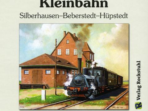 Cover Buch „Die Geschichte der Obereichsfelder Kleinbahn 1913-1947 Silberhausen–Beberstedt–Hüpstedt“