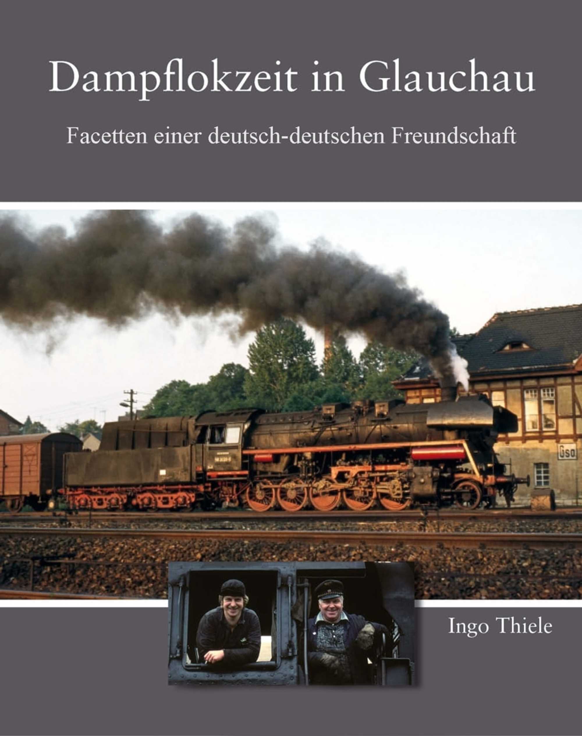 Buchcover „Dampflokzeit in Glauchau – Facetten einer deutsch-deutschen Freundschaft“