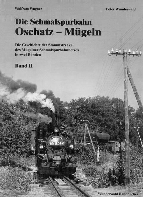 Cover Buch „Die Schmalspurbahn Oschatz – Mügeln Band II - Die Geschichte der Stammstrecke des Mügelner Schmalspurnetzes in zwei Bänden“