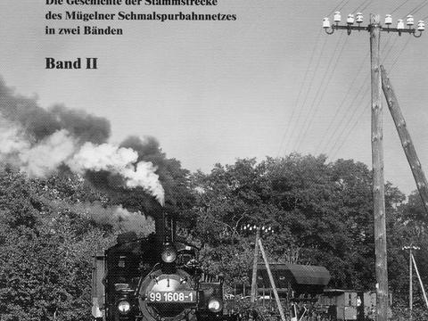 Cover Buch „Die Schmalspurbahn Oschatz – Mügeln Band II - Die Geschichte der Stammstrecke des Mügelner Schmalspurnetzes in zwei Bänden“