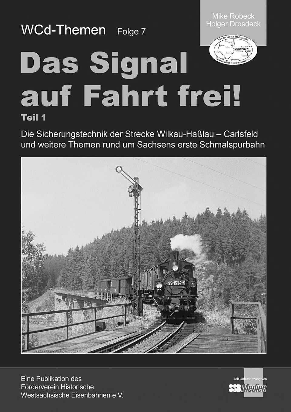 Cover „Das Signal auf Fahrt frei! Teil 1 | Die Sicherungstechnik der Strecke Wilkau-Haßlau – Carlsfeld und weitere Themen rund um Sachsens erste Schmalspurbahn“