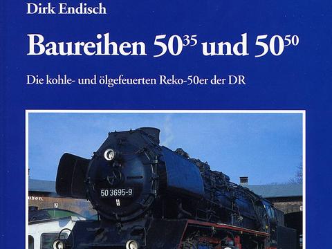 Cover Buch „Baureihen 50.35 und 50.50 Die kohle- und ölgefeuerten Reko-50er der DR“