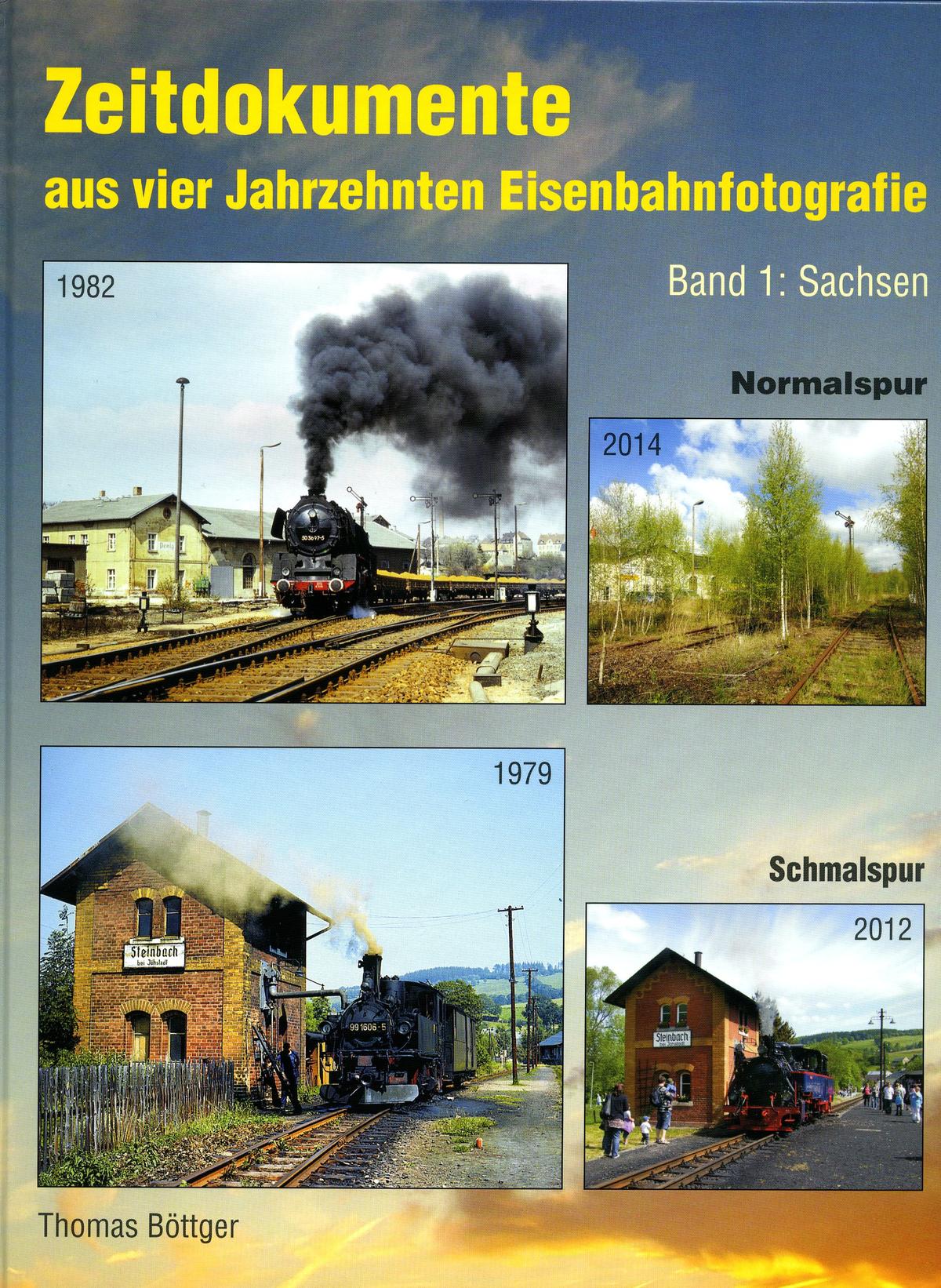 Cover Buch „Zeitdokumente aus vier Jahrzehnten Eisenbahnfotografie, Band 1 – Sachsen“