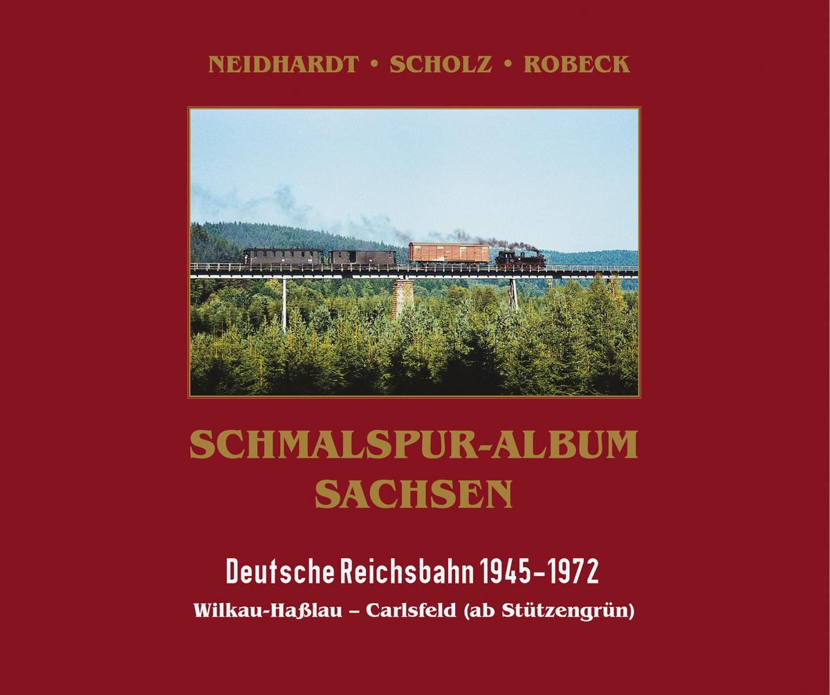Cover Buch „Schmalspur-Album Sachsen Deutsche Reichsbahn 1945–1978 | Wilkau-Haßlau – Carlsfeld (ab Stützengrün)“