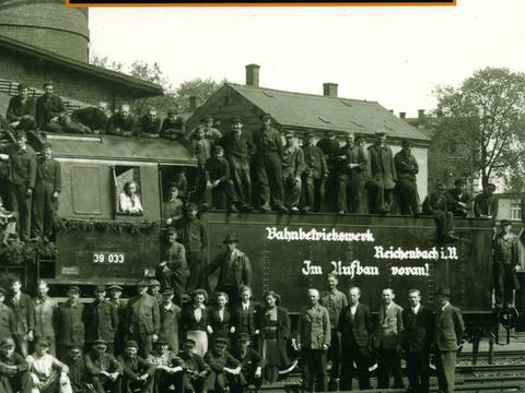Cover Buch „110 Jahre Bahnbetriebswerk Reichenbach“