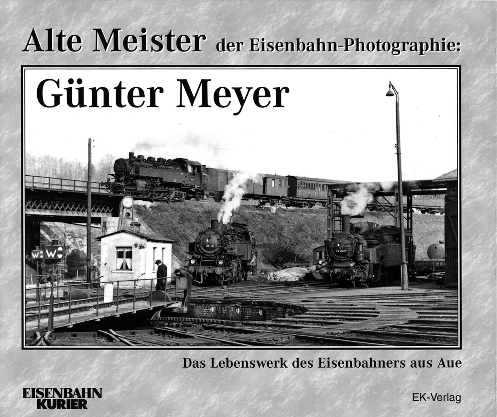 Cover Buch „Alte Meister der Eisenbahn-Photographie: Günter Meyer“