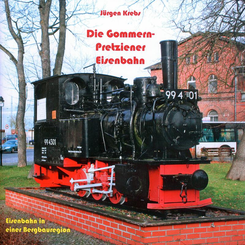 Cover Buch „Die Gommern-Pretziener Eisenbahn - Eisenbahn in einer Bergbauregion“