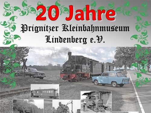 20 Jahre Prignitzer Kleinbahnmuseum Lindenberg e.V. - Aufruf zur Spendenaktion