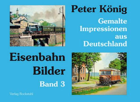Cover Buch „Eisenbahn Bilder Band 3 | Gemalte Impressionen aus Deutschland“