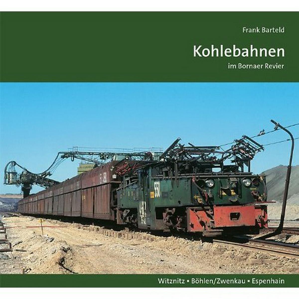 Cover „Kohlebahnen im Bornaer Revier | Witznitz • Böhlen/Zwenkau • Espenhain“