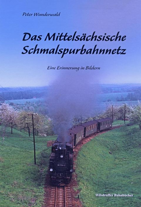 Cover Buch „Das Mittelsächsische Schmalspurbahnnetz - Eine Erinnerung in Bildern“
