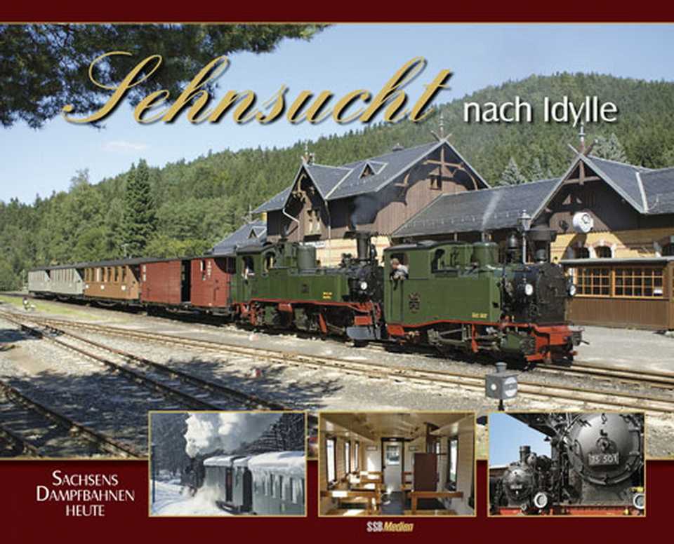 Cover Buch „Sehnsucht nach Idylle | Sachsens Dampfbahnen heute“