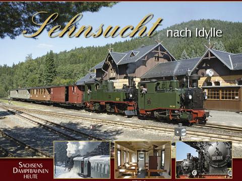 Cover Buch „Sehnsucht nach Idylle | Sachsens Dampfbahnen heute“