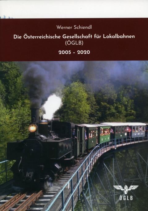 Cover Broschüre "Die Österreichische Gesellschaft für Lokalbahnen (ÖGLB) 2005 – 2020"