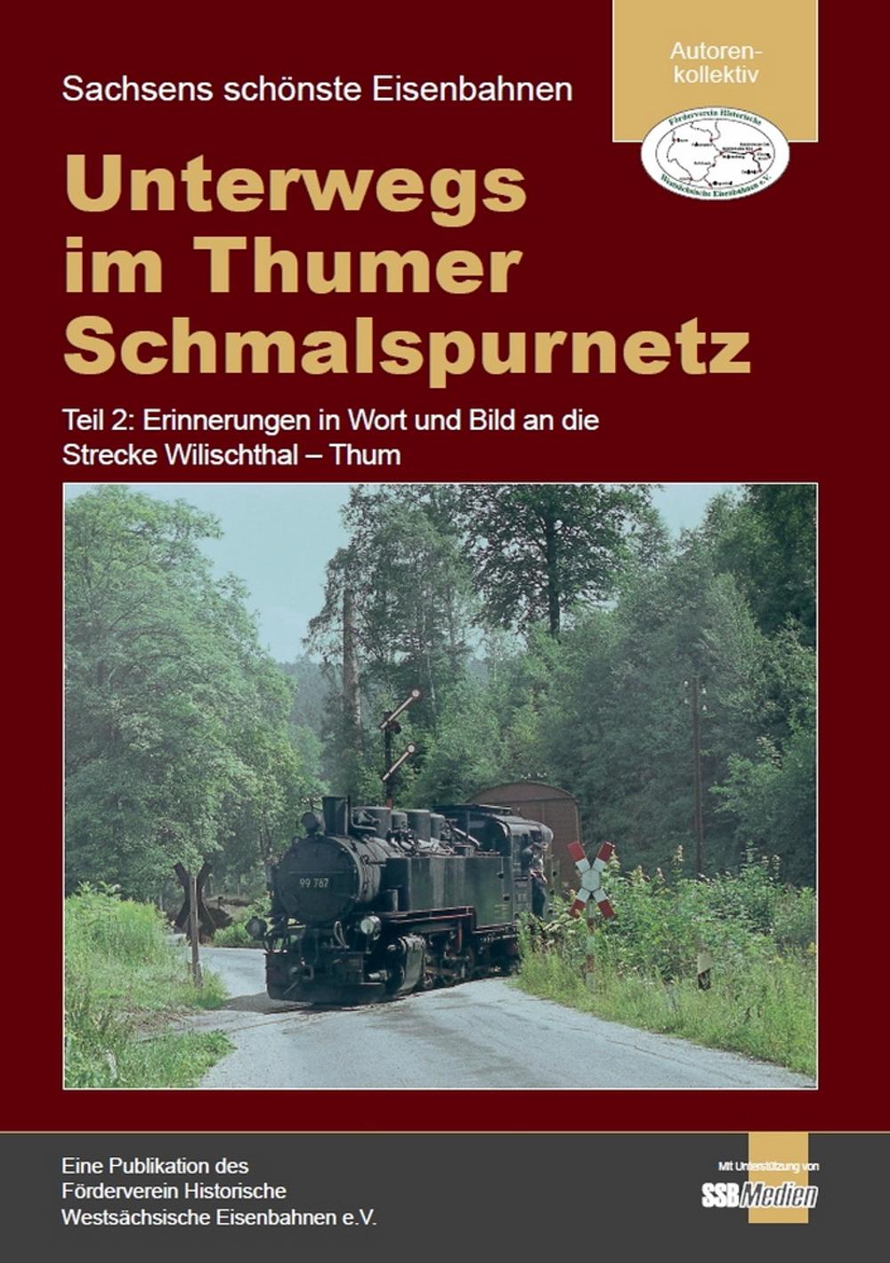 Cover Broschüre „Unterwegs im Thumer Schmalspurnetz Teil 2: Erinnerungen in Wort und Bild an die Strecke Wilischthal – Thum“