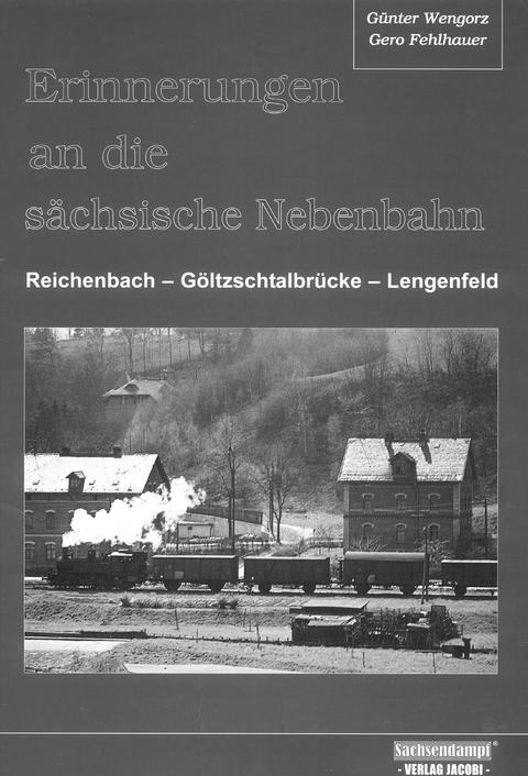 Cover Broschüre „Erinnerungen an die sächsische Nebenbahn Reichenbach – Göltzschtalbrücke – Lengenfeld“