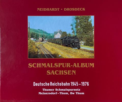 Cover Buch „Schmalspur-Album Sachsen | Deutsche Reichsbahn 1945–1976 | Thumer Schmalspurnetz Meinersdorf – Thum, Bw Thum“