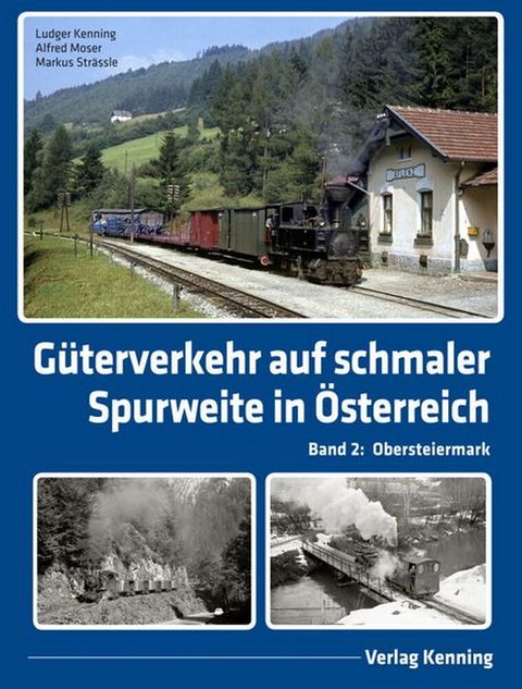 Cover Buch „Güterverkehr auf schmaler Spurweite in Österreich | Band 2: Obersteiermark“